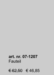 art. nr. 07-1207 Fauteil  € 62,50   € 46,85