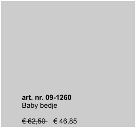 art. nr. 09-1260 Baby bedje  € 62,50    € 46,85