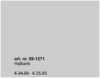 art. nr. 09-1271 Halbank  € 34,50   € 25,85