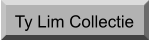 Ty Lim Collectie