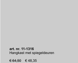 art. nr. 11-1316 Hangkast met spiegeldeuren  € 64,50    € 48,35