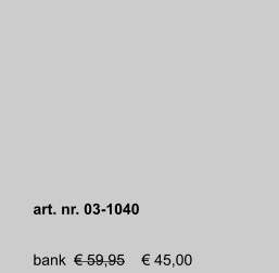 art. nr. 03-1040   bank	€ 59,95    € 45,00
