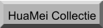 HuaMei Collectie